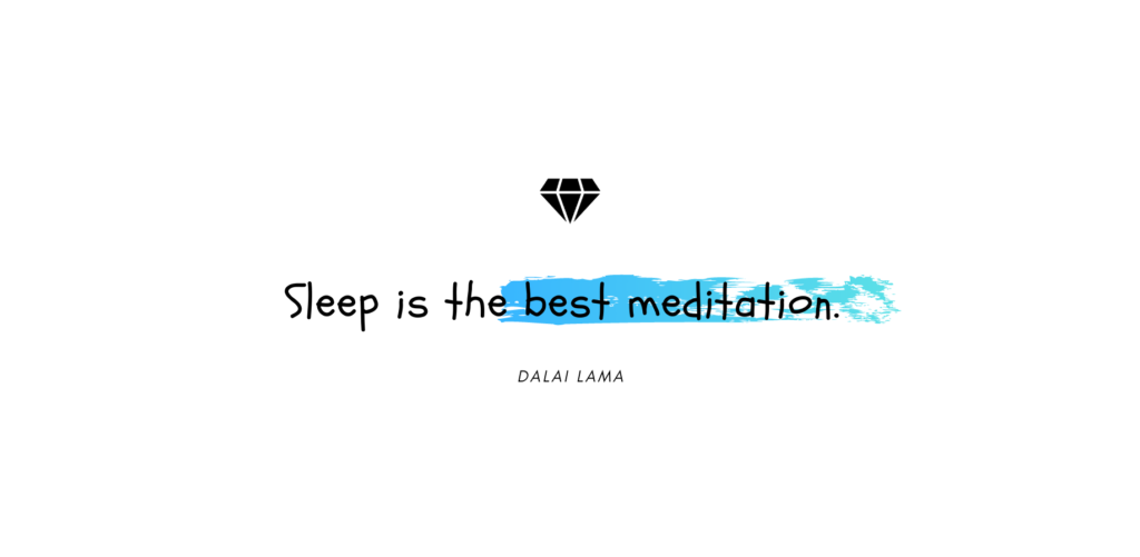 Sleep is the best meditation quote